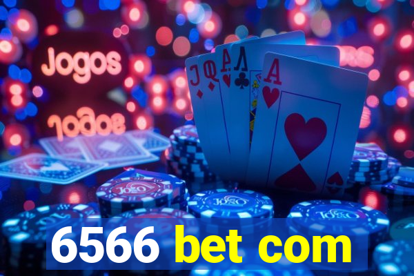 6566 bet com